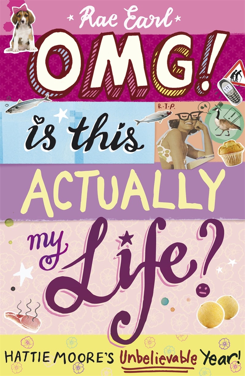 Cover image for OMG! Is This Actually My Life? Hattie Moore's Unbelievable Year!, isbn: 9781406348583