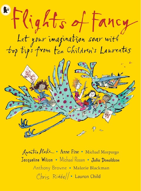 Flights of Fancy: Stories, Pictures and Inspiration from Ten Children's Laureates