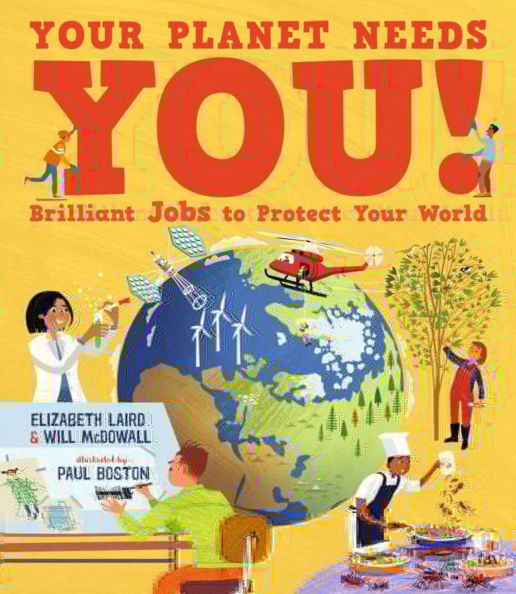Cover image for Your Planet Needs You! Brilliant Jobs to Protect Your World, isbn: 9781529509151