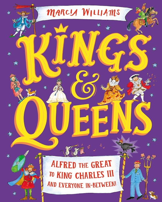 Kings and Queens: Alfred the Great to King Charles III and Everyone In-Between!