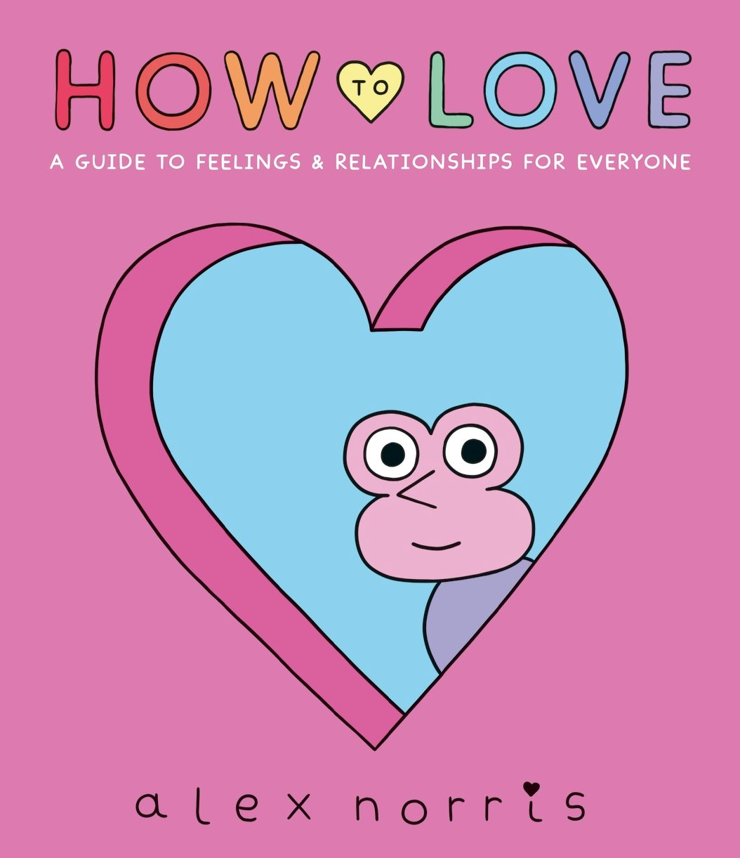 Cover image for How to Love: A Guide to Feelings & Relationships for Everyone, isbn: 9781529517545