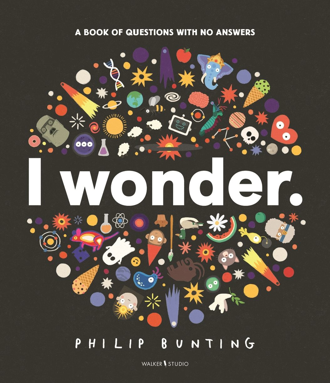 Cover image for I Wonder: A Book of Questions with No Answers, isbn: 9781529522655