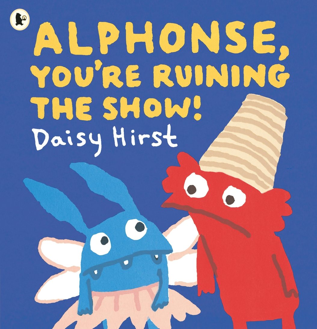 Cover image for Alphonse, You're Ruining the Show!, isbn: 9781529523355