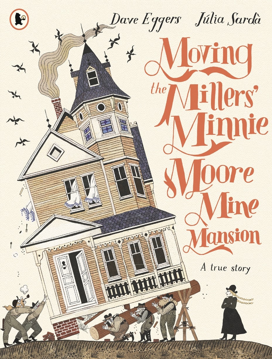 Cover image for Moving the Millers' Minnie Moore Mine Mansion: A True Story, isbn: 9781529524130