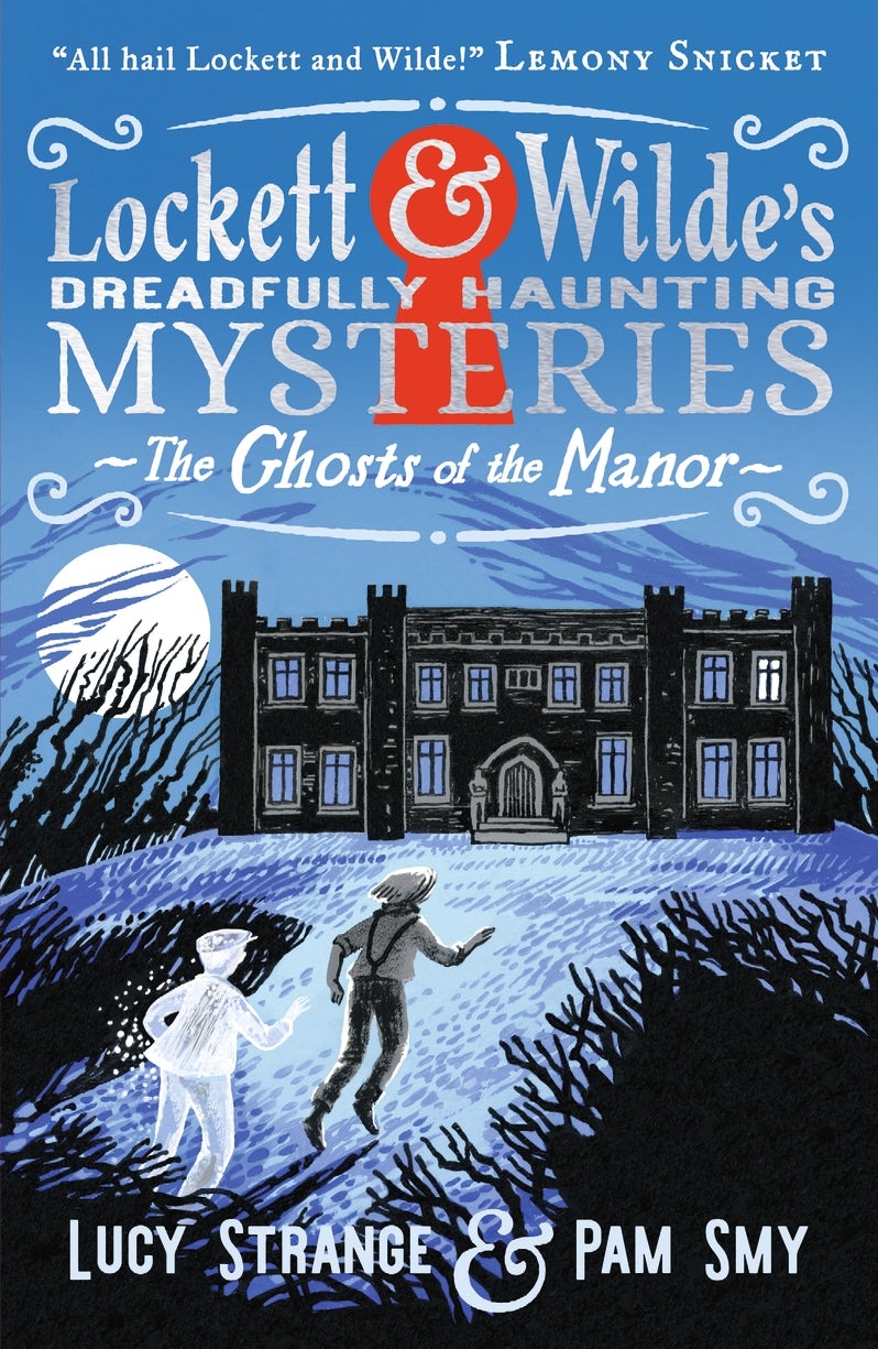 Cover image for Lockett & Wilde's Dreadfully Haunting Mysteries: The Ghosts of the Manor, isbn: 9781529525144