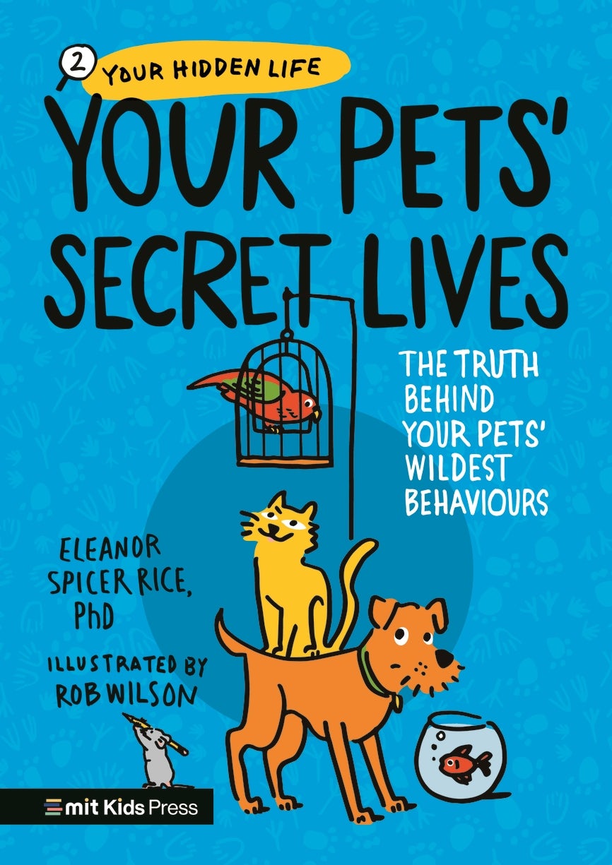 Cover image for Your Pets’ Secret Lives: The Truth Behind Your Pets' Wildest Behaviours, isbn: 9781529529678
