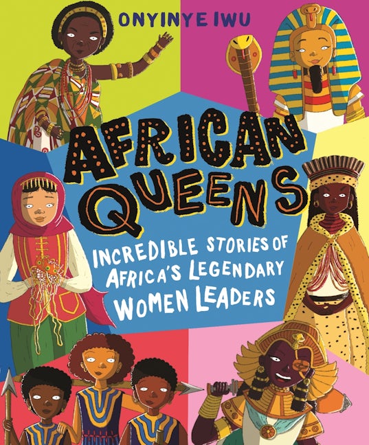Cover image for African Queens: Incredible Stories of Africa's Legendary Women Leaders, isbn: 9781529536027