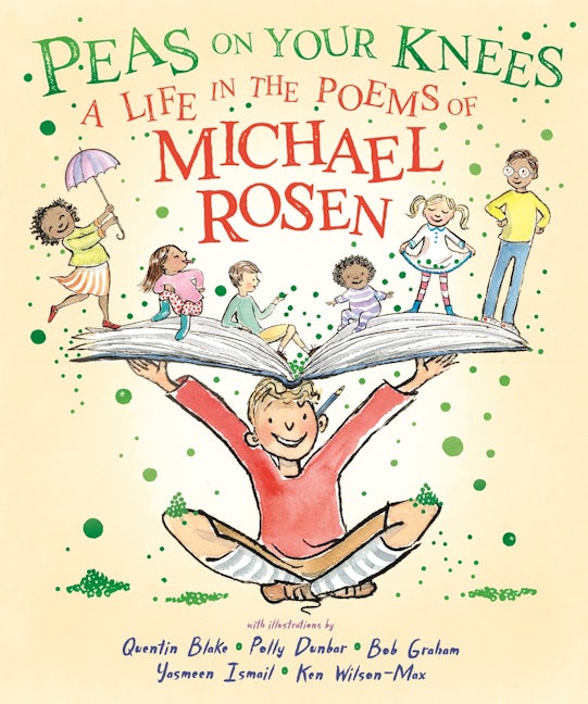 Cover image for Peas on Your Knees: A Life in the Poems of Michael Rosen, isbn: 9781529536508