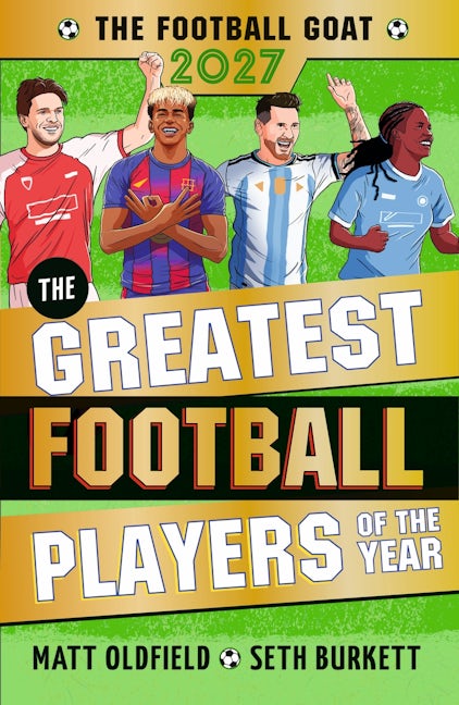 Cover image for The Football GOAT 2027: The Greatest Football Players of the Year, isbn: 9781529537673