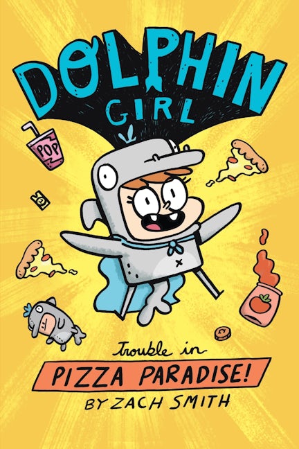 Cover image for Dolphin Girl: Trouble in Pizza Paradise, isbn: 9781529539080
