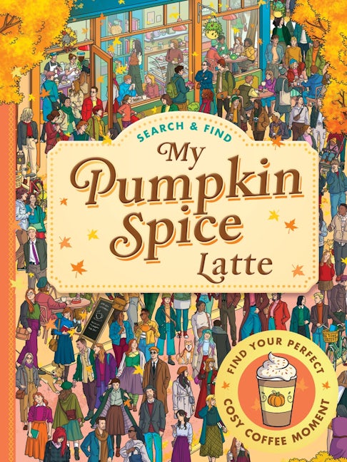Cover image for Search and Find: My Pumpkin Spice Latte, isbn: 9781529540239