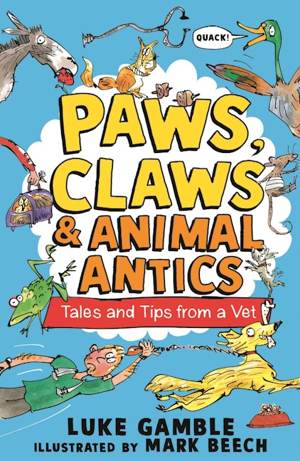Paws, Claws and Animal Antics: Tales and Tips from a Vet