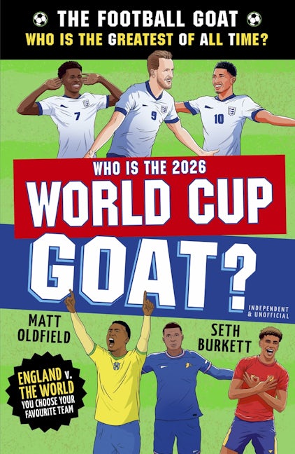 Cover image for The Football GOAT: Who is the 2026 World Cup GOAT?, isbn: 9781529531008