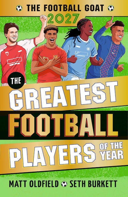 Cover image for The Football GOAT 2027 edition: The Greatest Football Players of the Year, isbn: 9781529537673