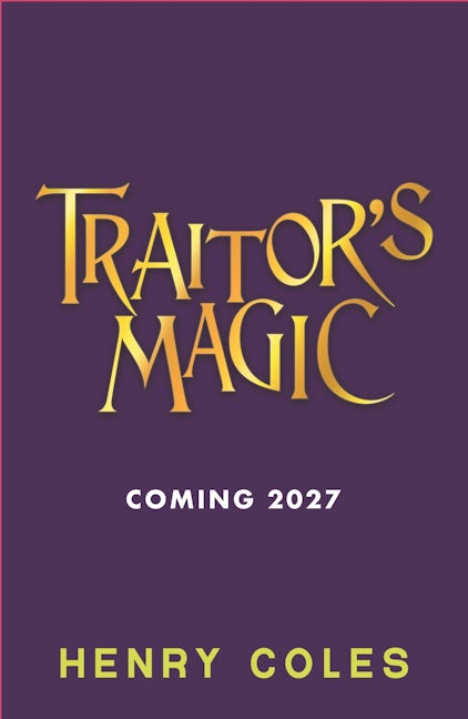 Cover image for Traitor's Magic, isbn: 9781529538199